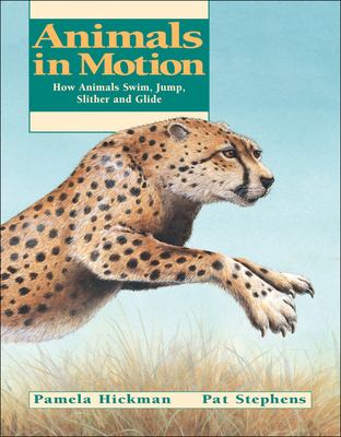 Animals in motion : how animals swim, jump, slither and glide