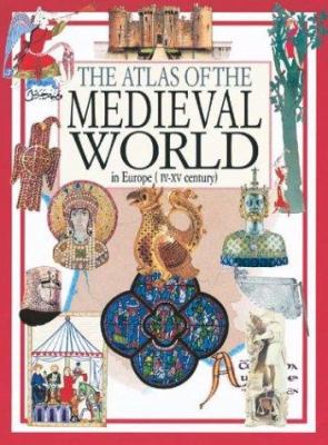 The atlas of the Medieval world in Europe (IV-XV century)