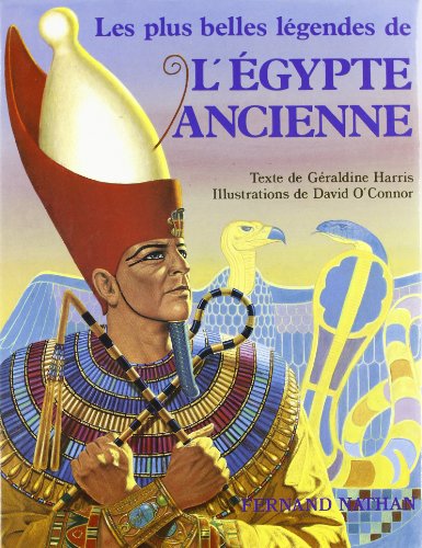 Les plus belles légendes de l'Egypte ancienne