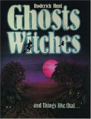 Ghosts, witches and things like that--