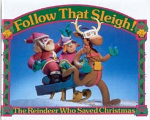 Follow that sleigh! : the reindeer who saved Christmas