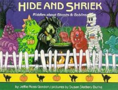 Hide and shriek : riddles about ghosts and goblins