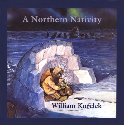 A northern nativity : Christmas dreams of a Prairie boy