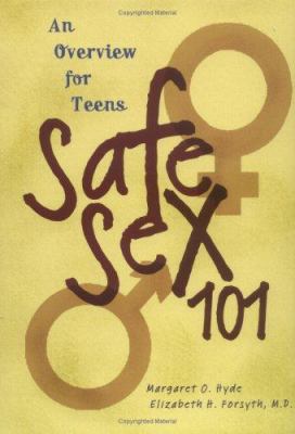 Safe sex 101 : an overview for teens