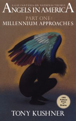Angels in America : a gay fantasia on national themes. Part one. Millennium approaches /