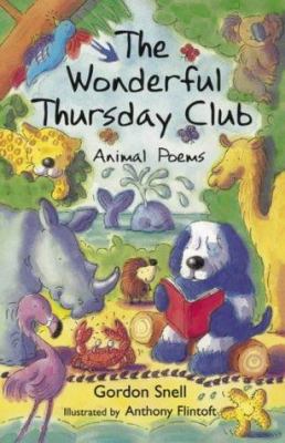 The wonderful Thursday Club : animal poems