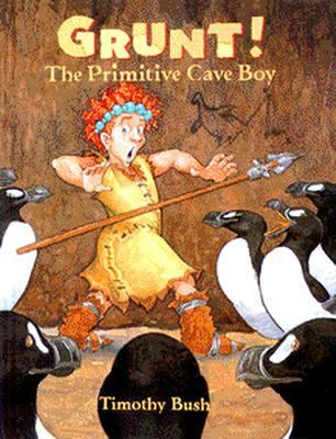 Grunt! the primitive cave boy
