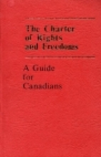 The Charter of Rights and Freedoms : a guide for Canadians = La Charte des droits et libertés : guide à l'intention des Canadiens.