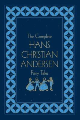 The complete Hans Christian Andersen fairy tales