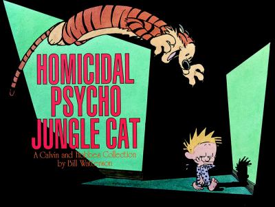 Homicidal psycho jungle cat : a Calvin and Hobbes collection