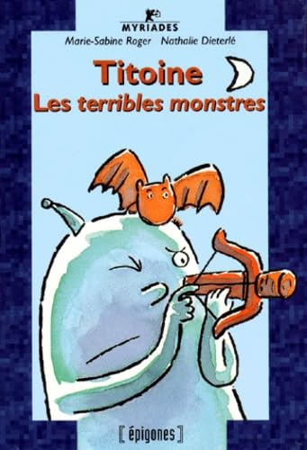 Titoine. Les terribles monstres /