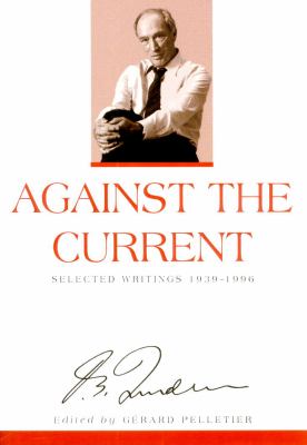 Against the current : selected writings 1939-1996