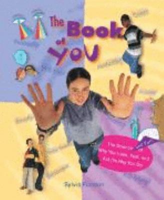 The book of you : the science--and fun!--of why you look, feel and act the way you do