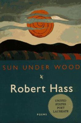 Sun under wood : new poems