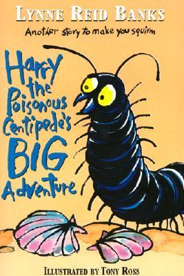 Harry the poisonous centipede's big adventure : another story to make you squirm