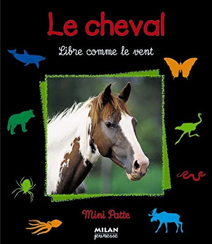 Le cheval : libre comme le vent