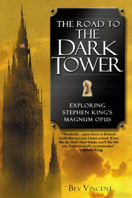 The road to The dark tower : exploring Stephen King's magnum opus