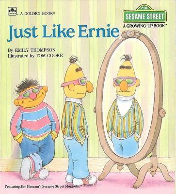 Just like Ernie