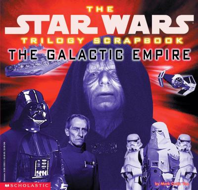 The Star Wars trilogy scrapbook : the Galactic Empire