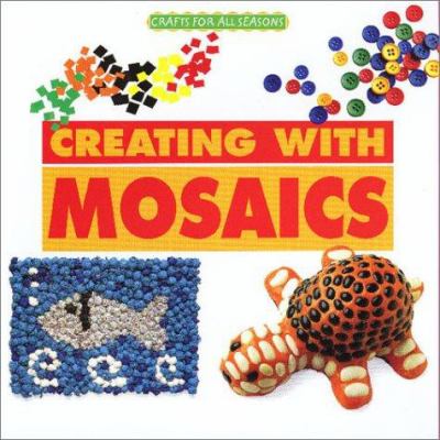 Creating with mosaics