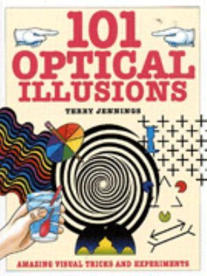 101 optical illusions : amazing visual tricks and experiments