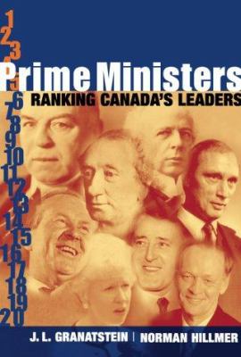 Prime ministers : ranking Canada's leaders