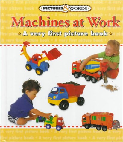 Machines at work : a very first picture book