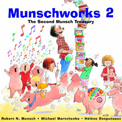 Munschworks 2 : the second Munsch treasury