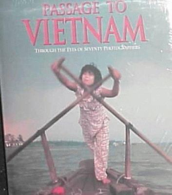 Passage to Vietnam : through the eyes of seventy photographers