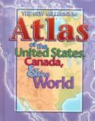 The New millennium atlas of the United States, Canada, and the world