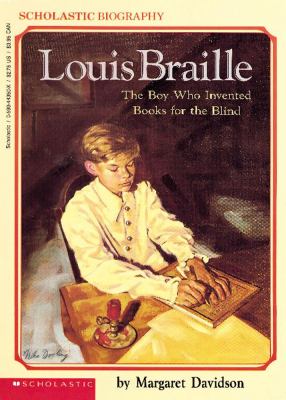 Louis Braille : the boy who invented books for the blind