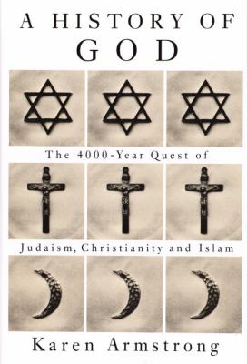 A history of God : the 4000-year quest of Judaism, Christianity, and Islam