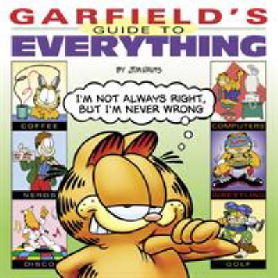 Garfield's guide to everything /: created by Jim Davis ; written by Mark Acey and Scott Nickel