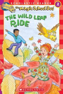 The Magic School Bus : the wild leaf ride