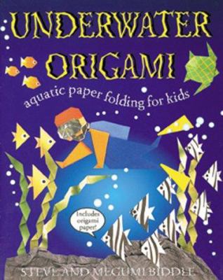 Underwater origami : aquatic paper folding for kids