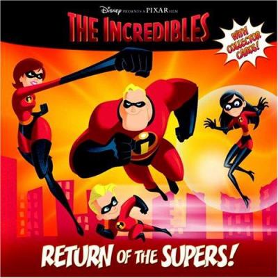 The Incredibles. Return of the Supers! /