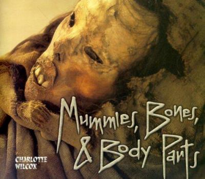 Mummies, bones & body parts