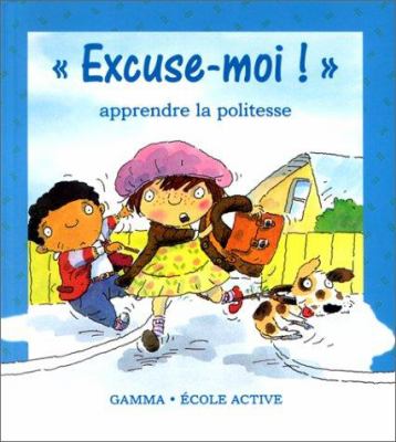 Excuse-moi : apprendre la politesse