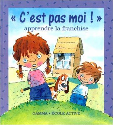 C'est pas moi! : apprendre la franchise