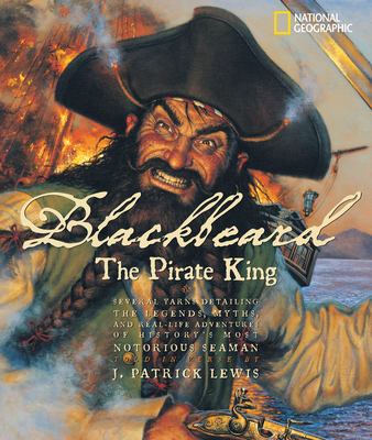 Blackbeard, the pirate king : several yarns detailing the legends, myths, and real-life adventures of history's most notorious seaman