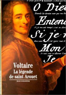 Voltaire, la légende de saint Arouet