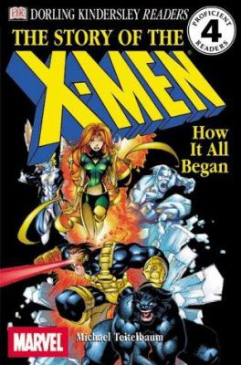 The story of the X-men : how it all began