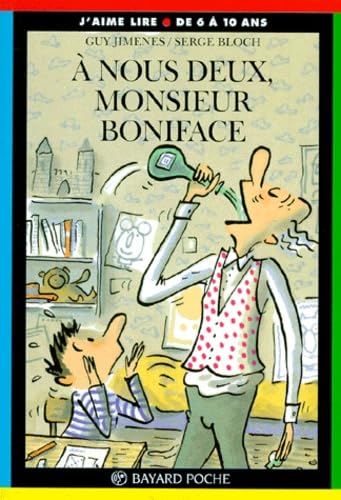 A nous deux monsieur Boniface! : une histoire