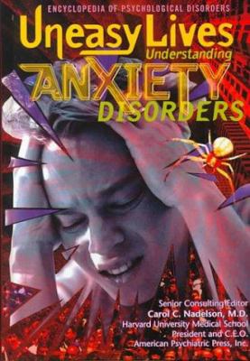 Uneasy lives : understanding anxiety disorders