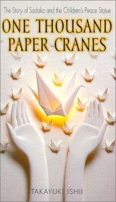 One thousand paper cranes : the story of Sadako and the Children's Peace Statue