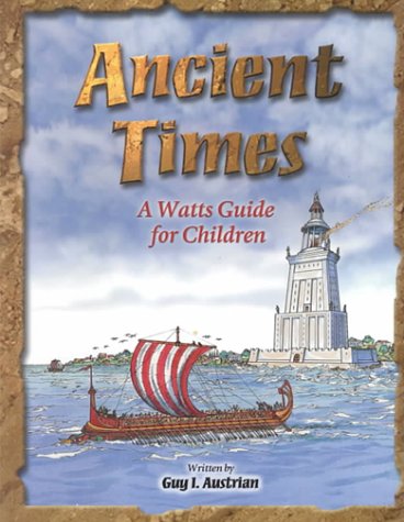 Ancient times : a Watts guide for children
