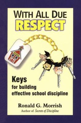 With all due respect : keys for building effective school discipline