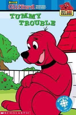 Clifford the big red dog : tummy trouble