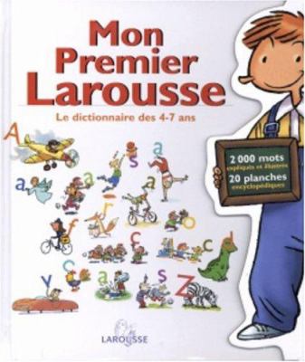 Mon premier Larousse : le dictionnaire des 4-7 ans