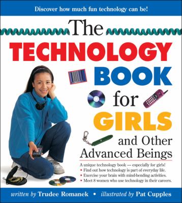 The technology book for girls : and other advanced beings